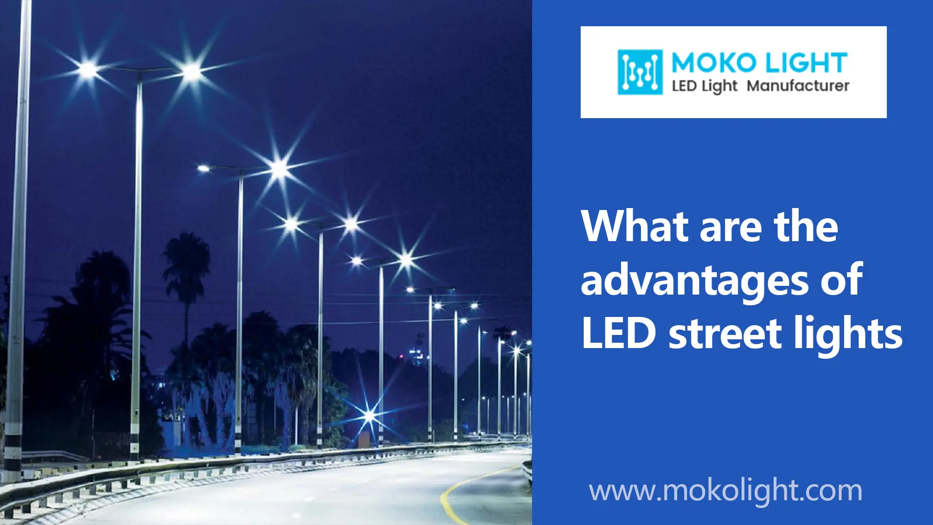 What Are The Advantages Of LED Street Lights MOKOLight what-are-the-advantages-of-led-street-lights-mokolight