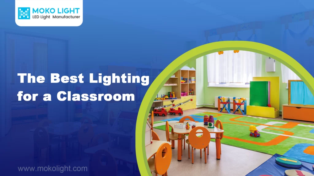 The Best Lighting for a Classroom